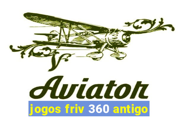 jogos friv 360 antigo